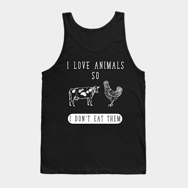 I love animals so I don't eat them Tank Top by captainmood